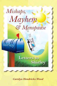 Mishaps, Mayhem, & Menopause
