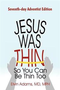 Jesus Was Thin So You Can Be Thin Too
