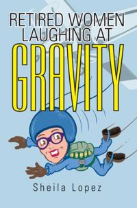 Retired Women-Laughing at Gravity