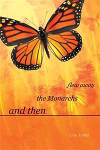 Bokomslag för "And Then the Monarchs Flew Away"