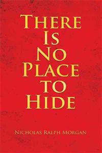 There Is No Place to Hide
