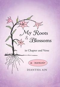 My Roots and Blossoms