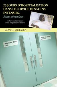 23 Jours D’Hospitalisation Dans Le Service Des Soins Intensifs : Récits Miraculeux