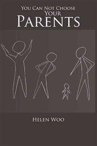 You Can Not Choose Your Parents