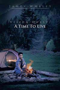 Vision Quest; A Time to Live
