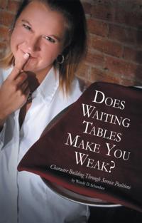 Does Waiting Tables Make You Weak?