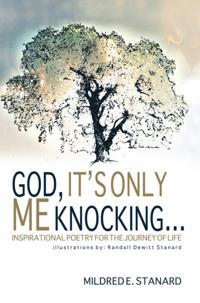 God, It's Only Me Knocking