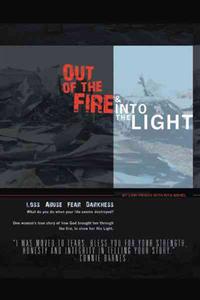 Out of the Fire & Into the Light