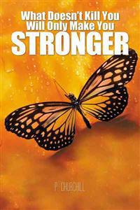 Bokomslag för "What Doesn't Kill You Will Only Make You Stronger"