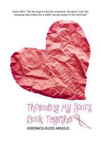 Threading My Scars Back Together