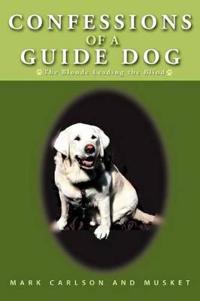 Bokomslag för "Confessions of a Guide Dog"
