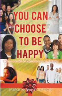 You Can Choose to Be Happy