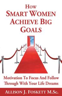 How Smart Women Achieve Big Goals