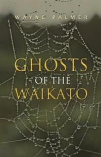 Bokomslag för "Ghosts of the Waikato"