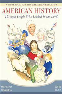 American History Through People Who Looked to the Lord