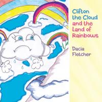 Clifton the Cloud and the Land of Rainbows