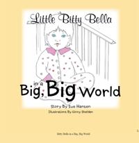 Little Bitty Bella in a Big, Big World