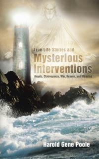 True Life Stories and Mysterious Interventions