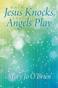 When Jesus Knocks, the Angels Play