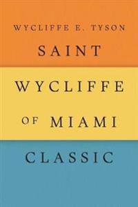 Bokomslag för "Saint Wycliffe of Miami Classic"
