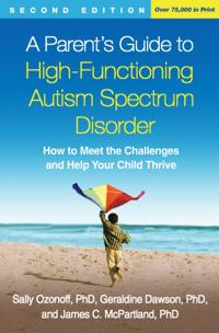 Parent's Guide to High-Functioning Autism Spectrum Disorder