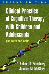 Bokomslag for "Clinical Practice of Cognitive Therapy with Children and Adolescents, Second Edition"