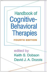 Handbook of Cognitive-Behavioral Therapies, Fourth Edition