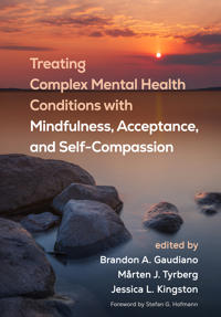 Treating Complex Mental Health Conditions with Mindfulness, Acceptance, and Self-Compassion