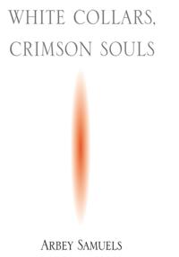 "e;White Collars, Crimson Souls"e;