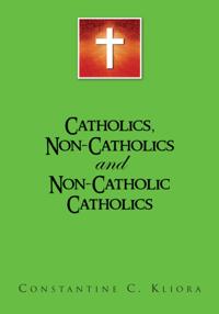 Catholics, Non-Catholics and Non-Catholic Catholics