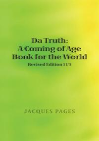 Da Truth: a Coming of Age Book for the World