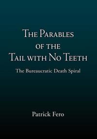 Parables of the Tail with No Teeth
