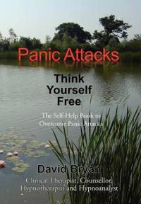 Bokomslag för "Panic Attacks Think Yourself Free"