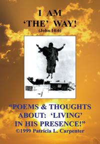 ''Poems & Thoughts About: 'Living' in His Presence!''