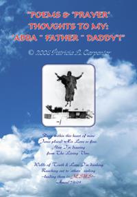 &quote;Poems & 'Prayer' Thoughts to My: 'Abba ~ Father ~ Daddy'!&quote;