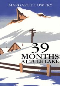 39 Months at Tule Lake