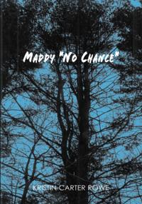 Maddy "e;No Chance"e;