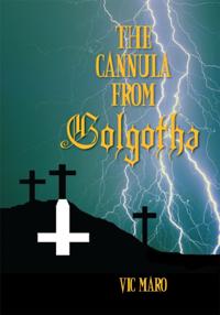 Cannula from Golgotha