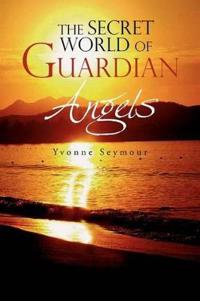 Bokomslag för "The Secret World of Guardian Angels"