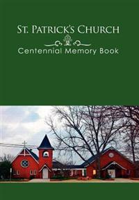 St. Patrick's Church Centennial Memory Book