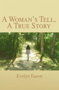 Woman's Tell, a True Story