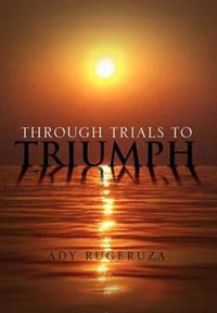 Through Trials To Triumph