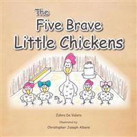 The Five Brave Little Chickens