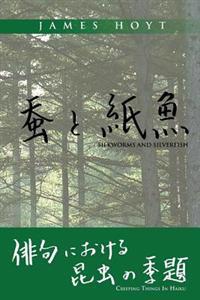 Silkworms and Silverfish
