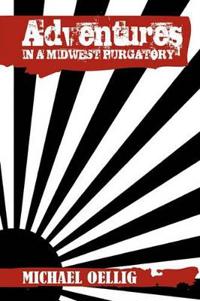 Bokomslag för "Adventures in a Midwest Purgatory"