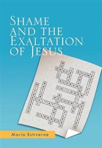 Bokomslag för "Shame and the Exaltation of Jesus"