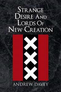 Strange Desire And Lords Of New Creation