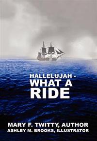 Bokomslag för "Hallelujah, What a Ride"