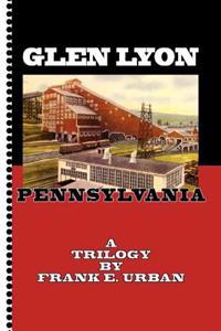 Kirjan kansi "Glen Lyon, Pennsylvania - A Trilogy"