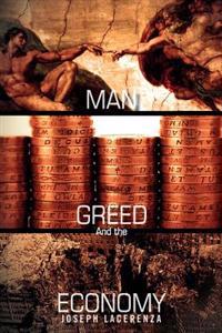 Bokomslag för "Man, Greed, and the Economy"